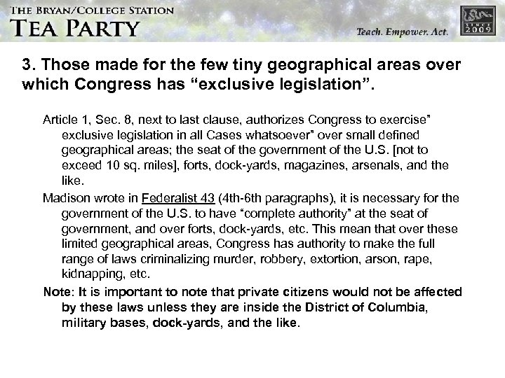 3. Those made for the few tiny geographical areas over which Congress has “exclusive