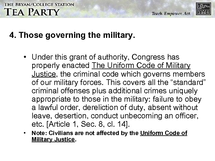 4. Those governing the military. • Under this grant of authority, Congress has properly