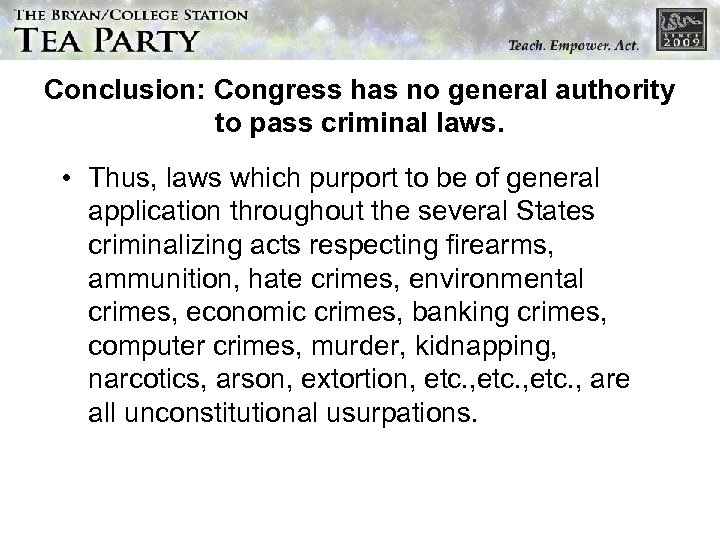 Conclusion: Congress has no general authority to pass criminal laws. • Thus, laws which