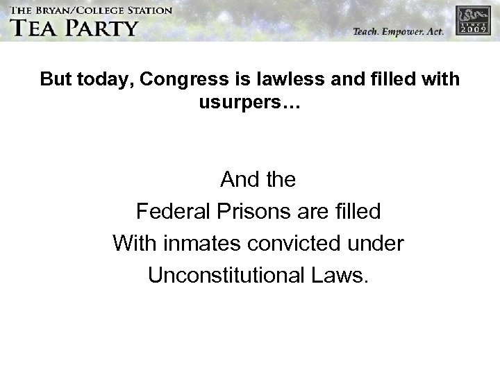 But today, Congress is lawless and filled with usurpers… And the Federal Prisons are