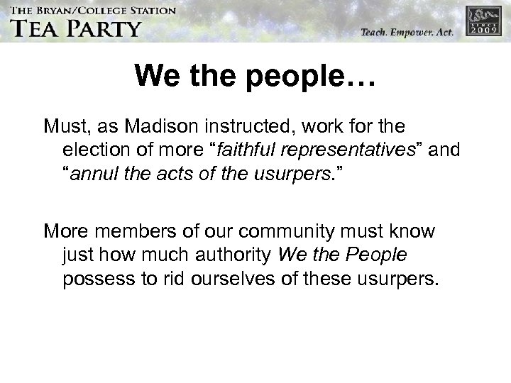 We the people… Must, as Madison instructed, work for the election of more “faithful