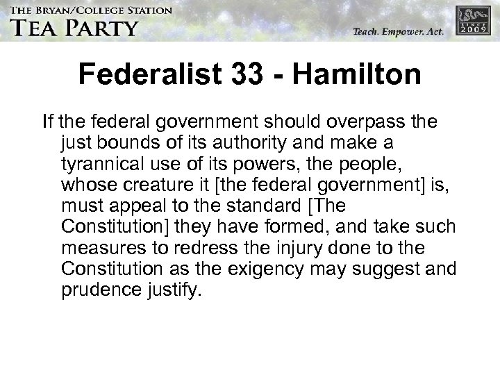 Federalist 33 - Hamilton If the federal government should overpass the just bounds of