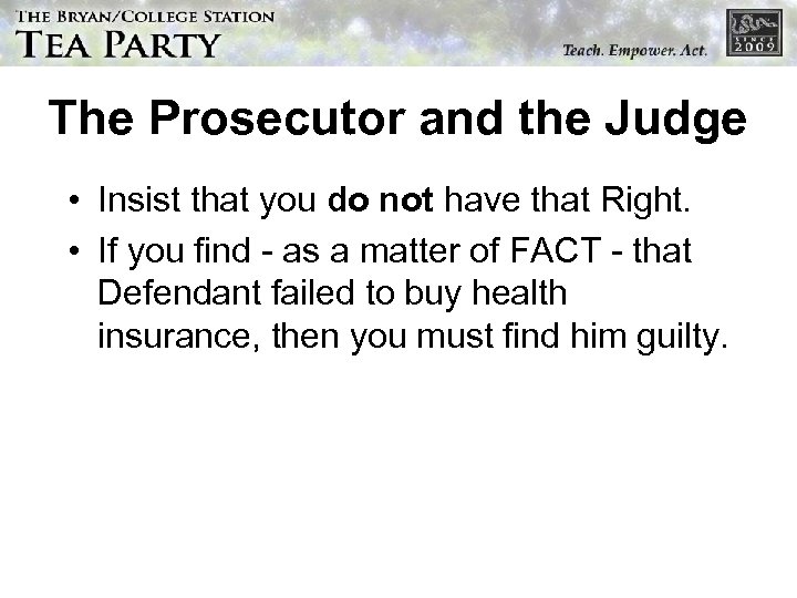 The Prosecutor and the Judge • Insist that you do not have that Right.