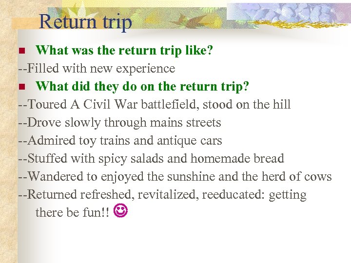 Return trip What was the return trip like? --Filled with new experience n What