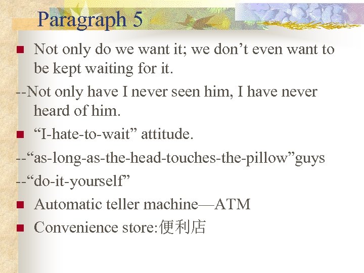 Paragraph 5 Not only do we want it; we don’t even want to be