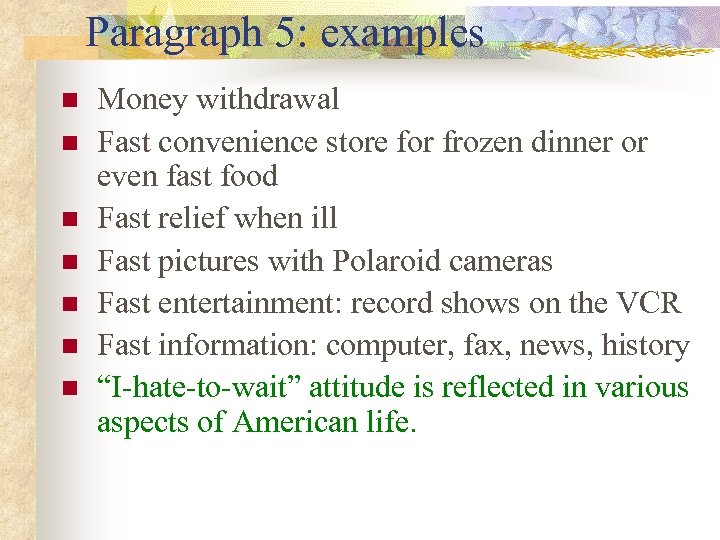 Paragraph 5: examples n n n n Money withdrawal Fast convenience store for frozen