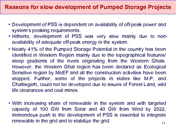 Reasons for slow development of Pumped Storage Projects • Development of PSS is dependent