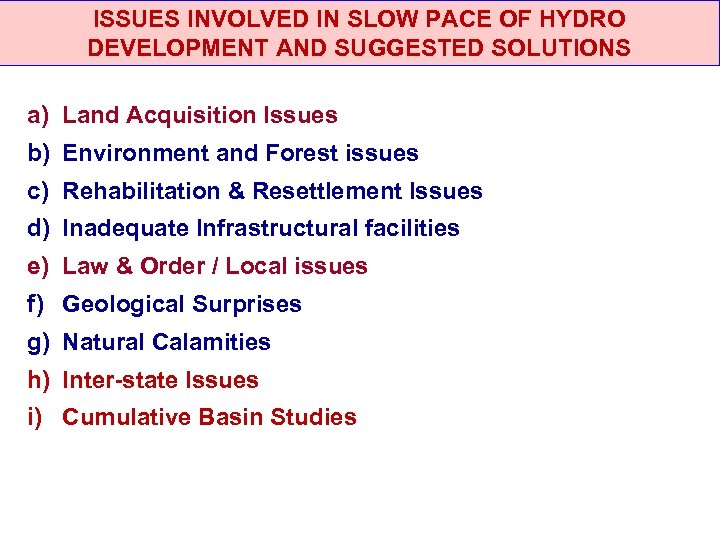 ISSUES INVOLVED IN SLOW PACE OF HYDRO DEVELOPMENT AND SUGGESTED SOLUTIONS a) Land Acquisition
