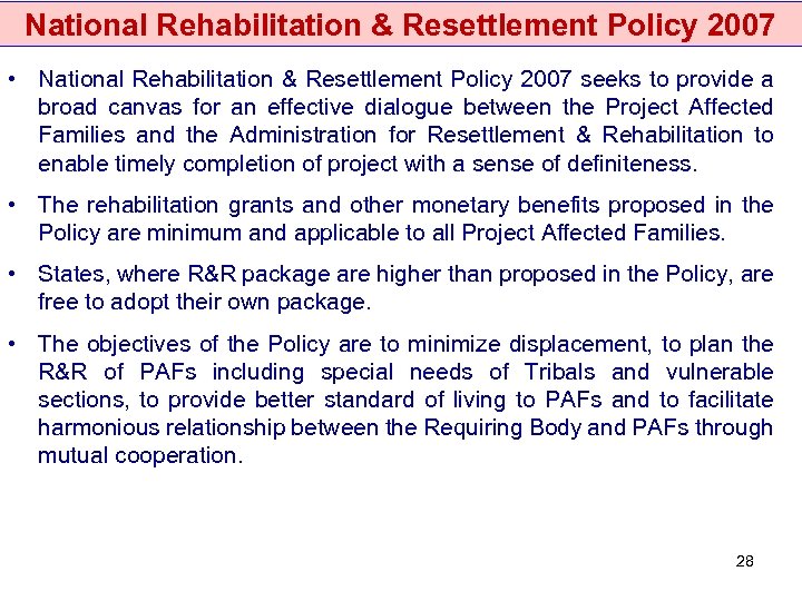 National Rehabilitation & Resettlement Policy 2007 • National Rehabilitation & Resettlement Policy 2007 seeks