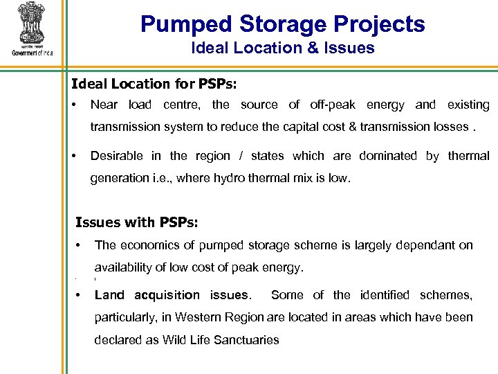 Pumped Storage Projects Ideal Location & Issues Ideal Location for PSPs: • Near load