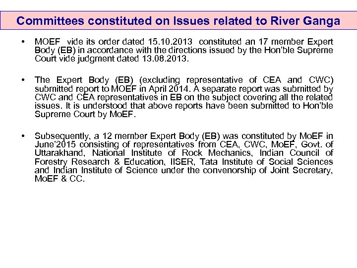 Committees constituted on Issues related to River Ganga • MOEF vide its order dated