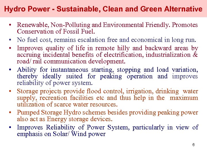 Hydro Power - Sustainable, Clean and Green Alternative • Renewable, Non-Polluting and Environmental Friendly.