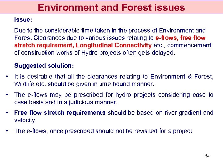 Environment and Forest issues Issue: Due to the considerable time taken in the process
