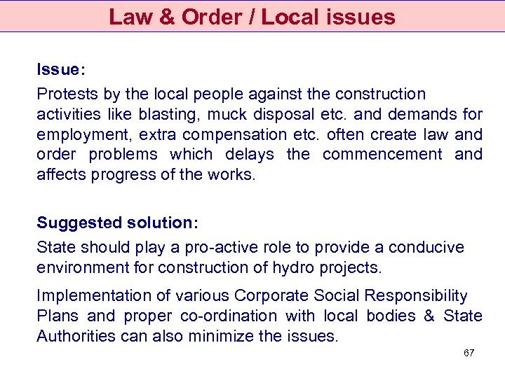 Law & Order / Local issues Issue: Protests by the local people against the