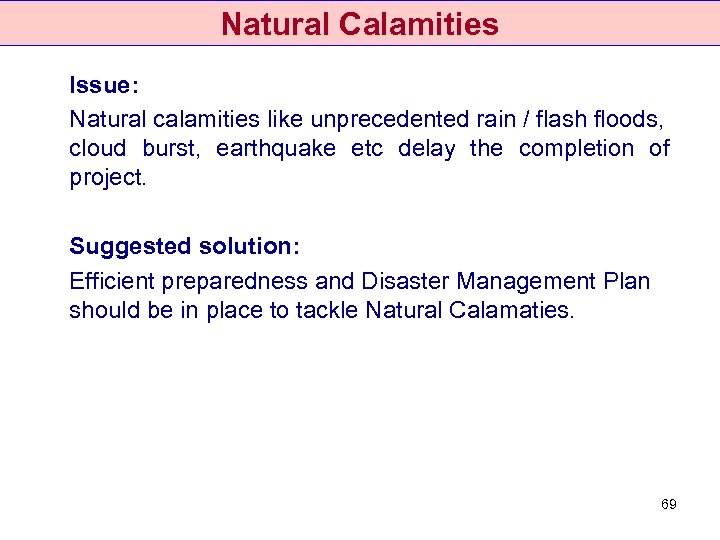 Natural Calamities Issue: Natural calamities like unprecedented rain / flash floods, cloud burst, earthquake