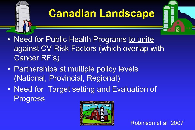 Canadian Landscape • Need for Public Health Programs to unite against CV Risk Factors