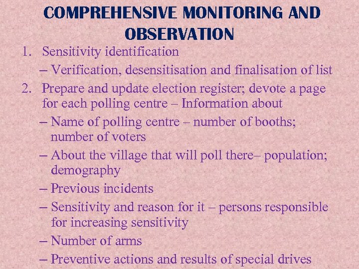 COMPREHENSIVE MONITORING AND OBSERVATION 1. Sensitivity identification – Verification, desensitisation and finalisation of list