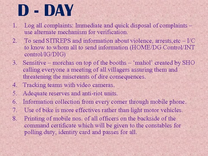 D - DAY 1. 2. 3. 4. 5. 6. 7. 8. Log all complaints: