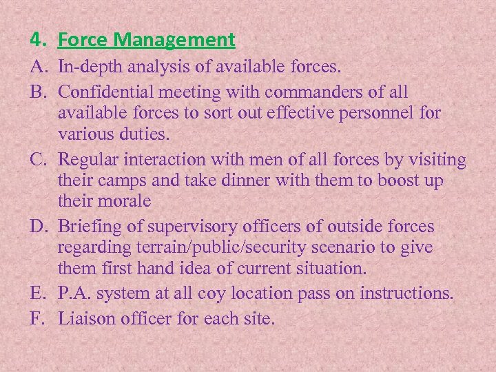 4. Force Management A. In-depth analysis of available forces. B. Confidential meeting with commanders
