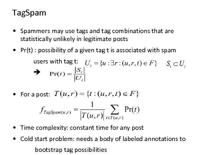 Tag. Spam • Spammers may use tags and tag combinations that are statistically unlikely