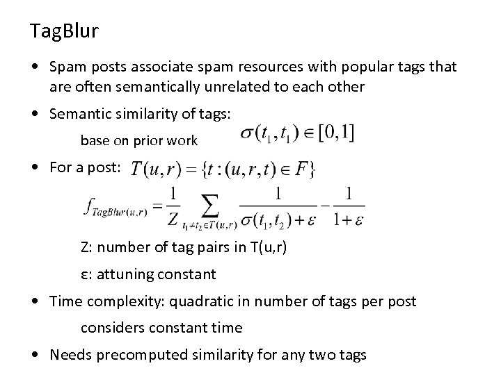 Tag. Blur • Spam posts associate spam resources with popular tags that are often