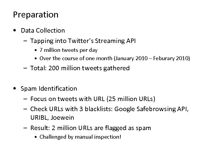 Preparation • Data Collection – Tapping into Twitter’s Streaming API • 7 million tweets