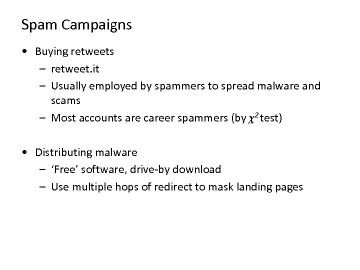 Spam Campaigns • Buying retweets – retweet. it – Usually employed by spammers to