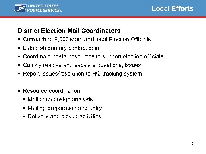 Local Efforts District Election Mail Coordinators § § § Outreach to 8, 000 state