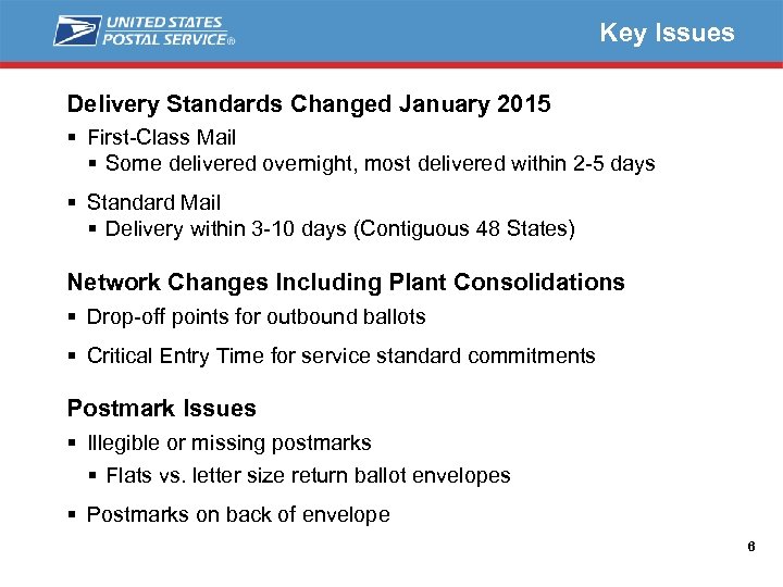 Key Issues Delivery Standards Changed January 2015 § First-Class Mail § Some delivered overnight,
