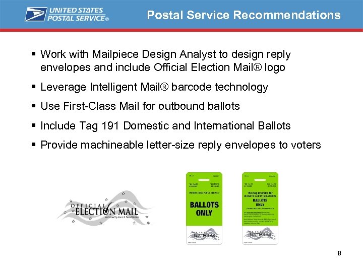 Postal Service Recommendations § Work with Mailpiece Design Analyst to design reply envelopes and