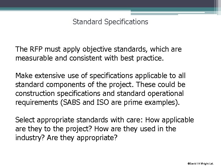 Standard Specifications The RFP must apply objective standards, which are measurable and consistent with