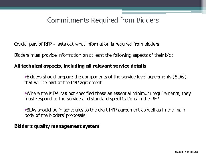 Commitments Required from Bidders Crucial part of RFP - sets out what information is