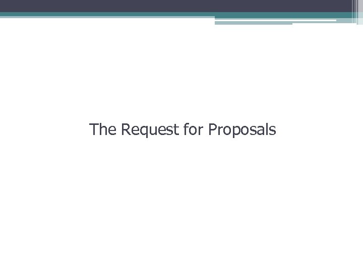 SESSION 1 The Request for Proposals 