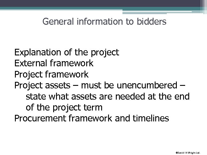 General information to bidders Explanation of the project External framework Project assets – must