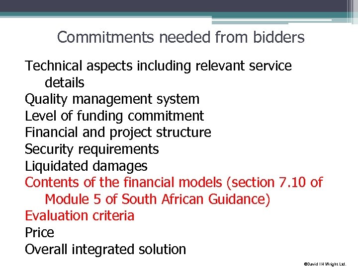 Commitments needed from bidders Technical aspects including relevant service details Quality management system Level