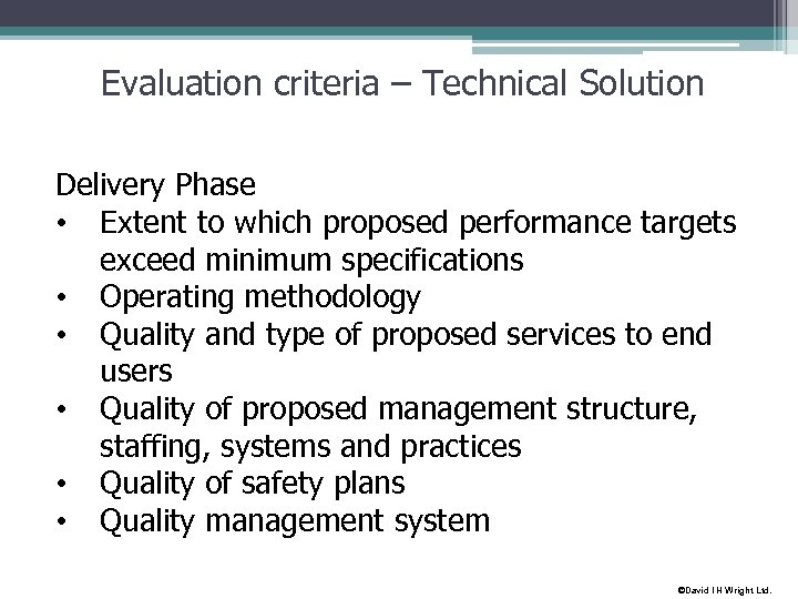 Evaluation criteria – Technical Solution Delivery Phase • Extent to which proposed performance targets