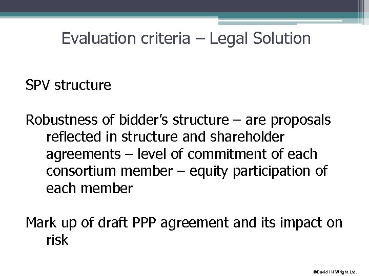 Evaluation criteria – Legal Solution SPV structure Robustness of bidder’s structure – are proposals