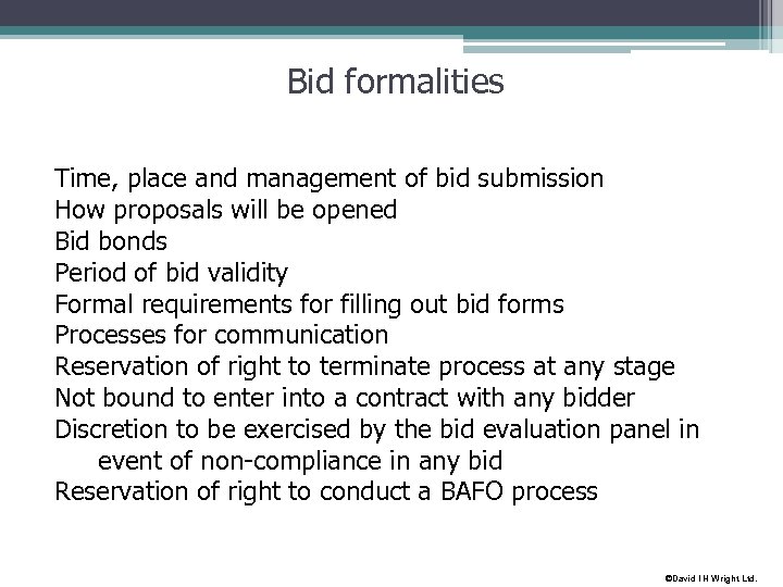 Bid formalities Time, place and management of bid submission How proposals will be opened