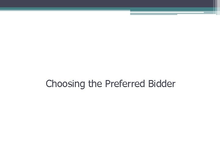 SESSION 2 Choosing the Preferred Bidder 