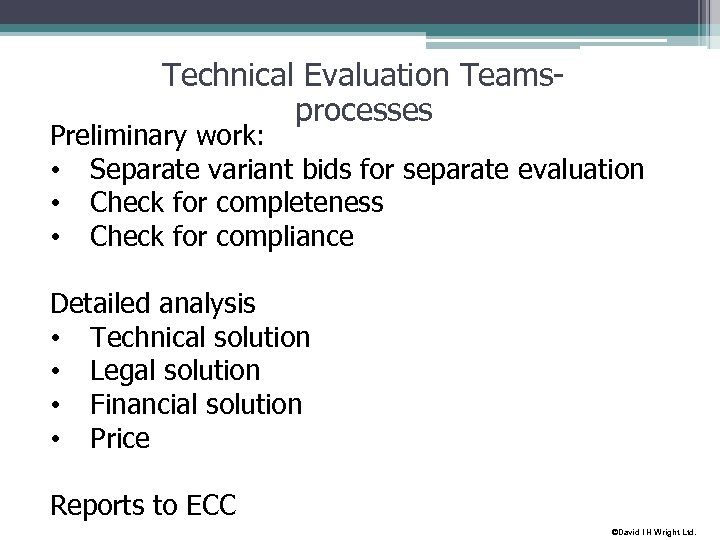 Technical Evaluation Teamsprocesses Preliminary work: • Separate variant bids for separate evaluation • Check