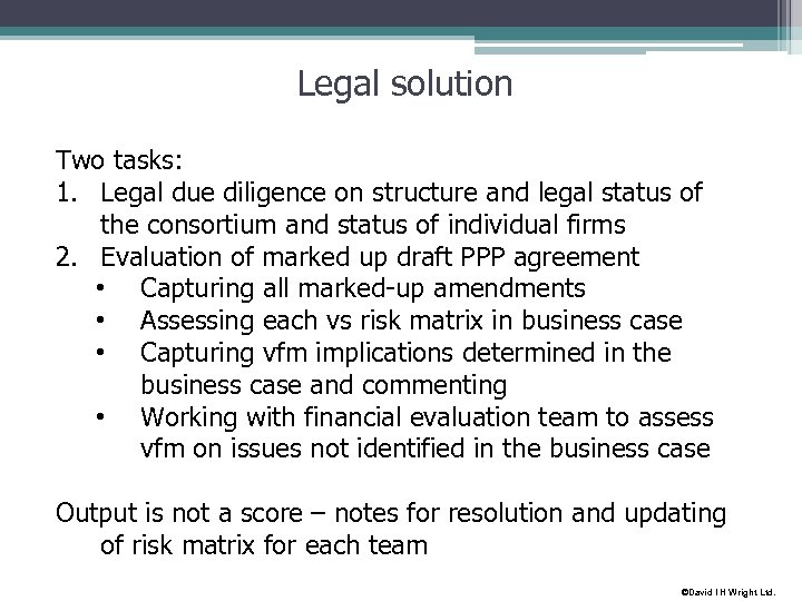 Legal solution Two tasks: 1. Legal due diligence on structure and legal status of