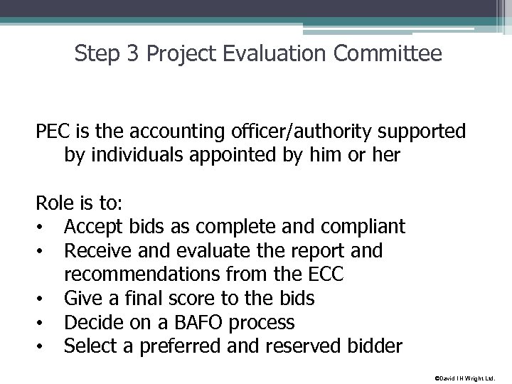 Step 3 Project Evaluation Committee PEC is the accounting officer/authority supported by individuals appointed