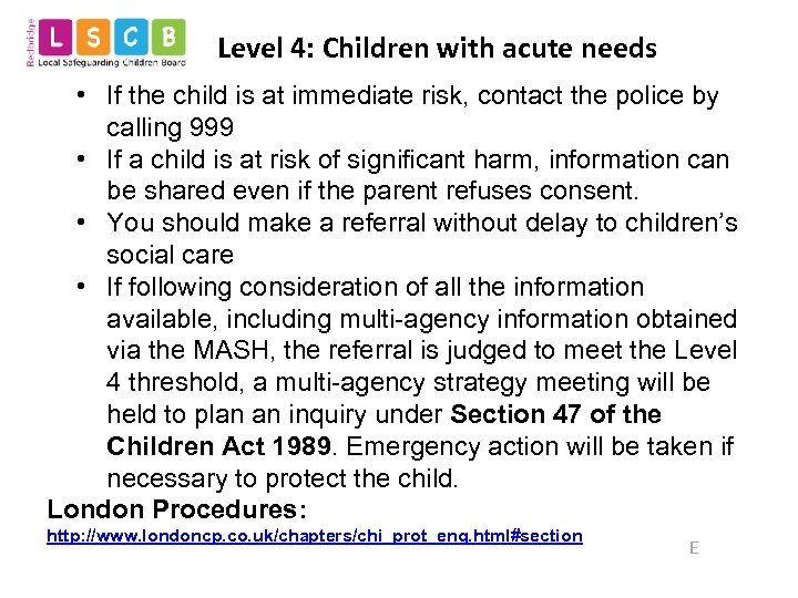  Level 4: Children with acute needs • If the child is at immediate