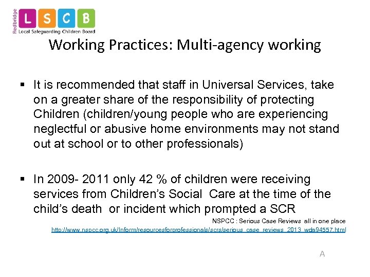 Working Practices: Multi-agency working § It is recommended that staff in Universal Services, take