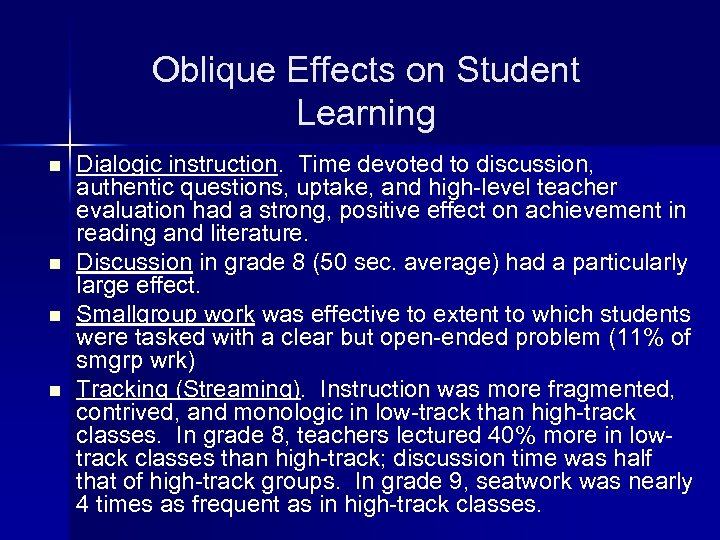 Oblique Effects on Student Learning n n Dialogic instruction. Time devoted to discussion, authentic