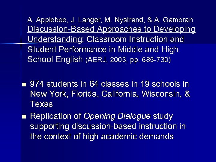 A. Applebee, J. Langer, M. Nystrand, & A. Gamoran Discussion-Based Approaches to Developing Understanding: