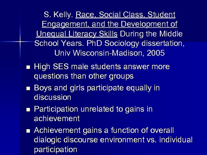 S. Kelly. Race, Social Class, Student Engagement, and the Development of Unequal Literacy Skills