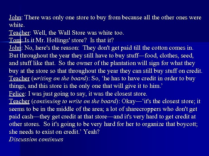 John: There was only one store to buy from because all the other ones