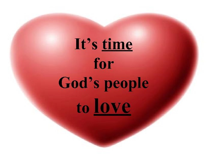 It’s time for God’s people to love 