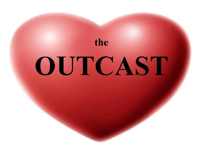 the OUTCAST 